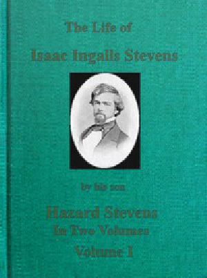 [Gutenberg 43589] • The Life of Isaac Ingalls Stevens, Volume 1 (of 2)